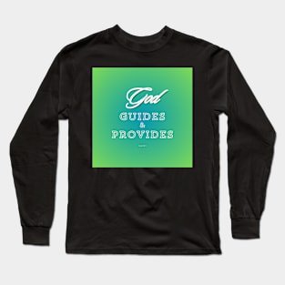 God guides & provides, on green background Long Sleeve T-Shirt